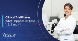 Clinical Trial Phases What Happens in Phase 1, 2, 3 and 4